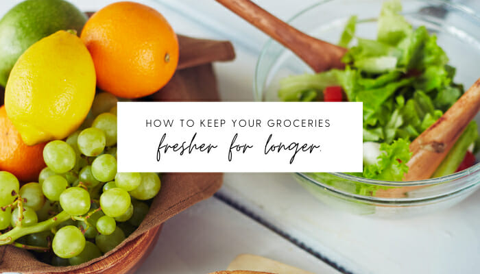 How to Keep Your Groceries Fresher for Longer // andreadahlman.com
