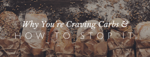 Why You Crave Carbs and How to Stop It // redeemingnutrition.com