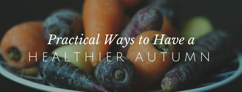 Practical Ways to Be Healthy This Fall // redeemingnutrition.com