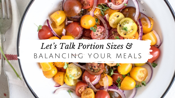 Appropriate Portion Sizes and Balancing Your Meals // andreadahlman.com